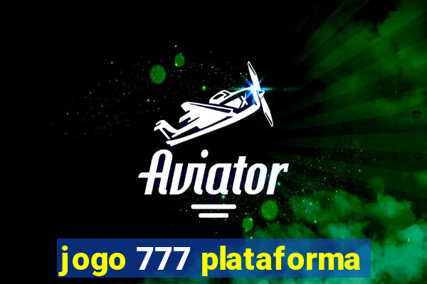 jogo 777 plataforma